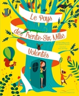 Le pays des trente-six mille volontés - André Maurois