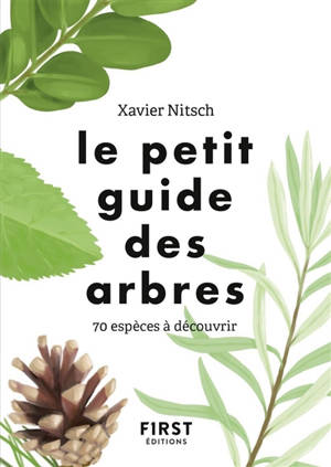 Le petit guide pour reconnaître les arbres : 70 espèces à découvrir - Xavier Nitsch
