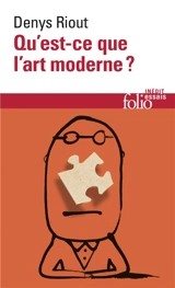 Qu'est-ce que l'art moderne ? - Denys Riout