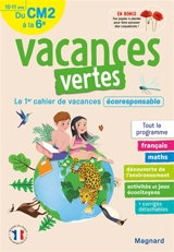 Vacances vertes du CM2 à la 6e, 10-11 ans : le 1er cahier de vacances écoresponsable : tout le programme