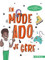 En mode ado : je gère : garçon - Lizzie Cox