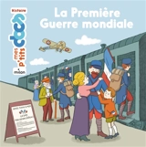 La Première Guerre mondiale - Stéphanie Ledu