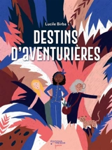 Destins d'aventurières - Lucile Birba