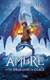 Ambre et les dragons de glace - Heather Fawcett