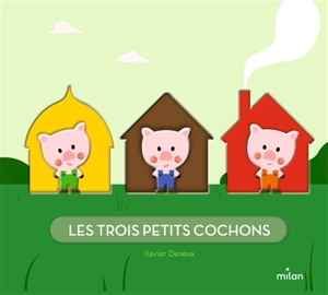 Les trois petits cochons - Xavier Deneux
