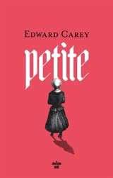 Petite - Edward Carey