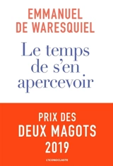 Le temps de s'en apercevoir - Emmanuel de Waresquiel