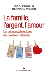La famille, l'argent, l'amour : les enjeux psychologiques des questions matérielles - Nicole Prieur