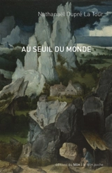 Au seuil du monde - Nathanaël Dupré La Tour