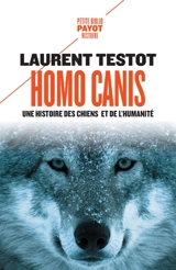 Homo canis : une histoire des chiens et de l'humanité - Laurent Testot