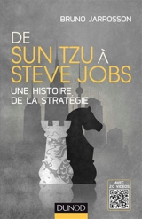 De Sun Tzu à Steve Jobs : une histoire de la stratégie - Bruno Jarrosson