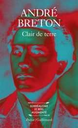 Clair de terre. Mont de Piété. Le révolver à cheveux blancs - André Breton