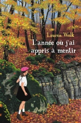 L'année où j'ai appris à mentir - Lauren Wolk