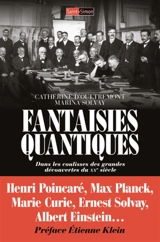 Fantaisies quantiques : dans les coulisses des grandes découvertes du XXe siècle - Catherine D'Oultremont