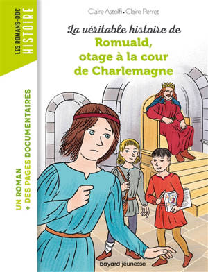 La véritable histoire de Romuald, otage à la cour de Charlemagne - Claire Astolfi