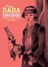 L'ange Dada : heurs et malheurs d'Emmy Hennings, créatrice du cabaret Voltaire - Fernando Gonzalez-Vinas