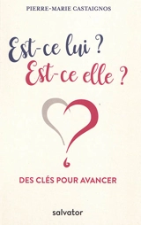 Est-ce lui ? Est-ce elle ? : des clés pour avancer - Pierre-Marie Castaignos