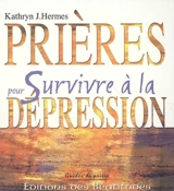 Prières pour survivre à la dépression - Kathryn J. Hermes