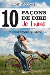 10 façons de dire je t'aime : pour un amour qui dure - Josh McDowell