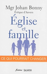 Eglise et famille : ce qui pourrait changer - Johan Bonny