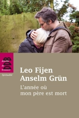L'année où mon père est mort : lettres sur l'amour, le deuil et la séparation - Anselm Grün