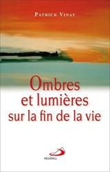 Ombres et lumières sur la fin de la vie - Patrick Vinay