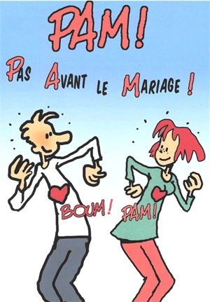 PAM ! Pas avant le mariage ! - Max Huot de Longchamp