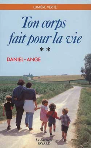 Ton corps fait pour la vie - Daniel-Ange