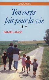 Ton corps fait pour la vie - Daniel-Ange