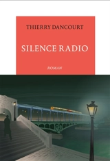 Silence radio - Thierry Dancourt