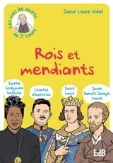 Rois et mendiants : sainte Joséphine Bakhita, bienheureux Charles d'Autriche, saint Benoît Labre, saint Louis - Laure Vidal