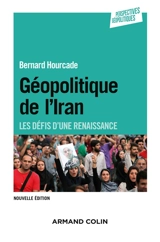 Géopolitique de l'Iran : les défis d'une renaissance - Bernard Hourcade
