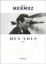 Mes vols - Jean Mermoz
