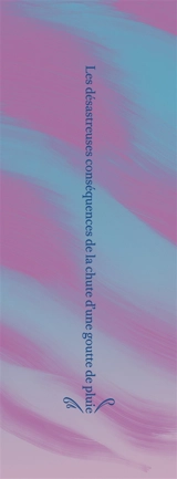 Les désastreuses conséquences de la chute d'une goutte de pluie - Adrien Parlange