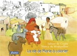 La vie de Marie à colorier - Sabine de Coune