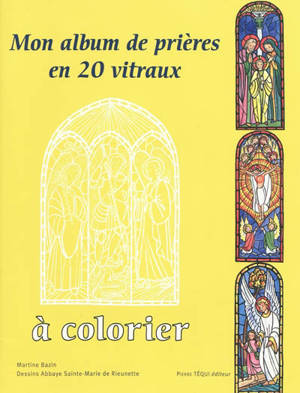 Mon album de prières en 20 vitraux à colorier - Martine Bazin