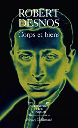 Corps et biens - Robert Desnos