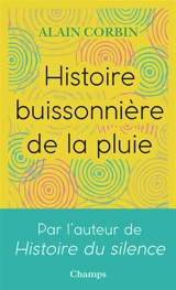 Histoire buissonnière de la pluie - Alain Corbin