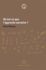 Qu'est-ce que l'approche narrative ? : une brève introduction pour tous - Alice Morgan