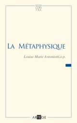 La métaphysique - Louise-Marie Antoniotti