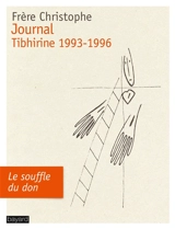 Journal : Tibhirine 1993-1996 : le souffle du don - Christophe Lebreton