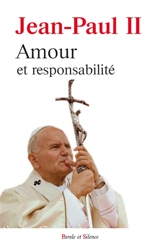 Amour et responsabilité : étude de morale sexuelle - Jean-Paul 2