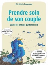 Prendre soin de son couple : quand les enfants quittent le nid - Bénédicte Lucereau