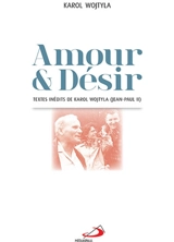 Amour et désir : textes inédits de Karol Wojtyla (Jean-Paul II) - Jean-Paul 2