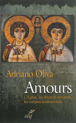 Amours : l'Eglise, les divorcés remariés, les couples homosexuels - Adriano Oliva