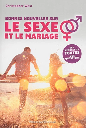 Bonnes nouvelles sur le sexe et le mariage - Christopher West