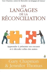Les langages de la réconciliation : apprendre à présenter ses excuses et à décoder celles des autres - Gary D. Chapman