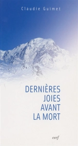 Dernières joies avant la mort - Claudie Guimet-Klopfenstein