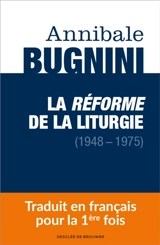 La réforme de la liturgie (1948-1975) - Annibale Bugnini