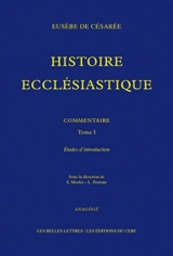 Histoire ecclésiastique : Eusèbe de Césarée : commentaire. Vol. 1. Etudes d'introduction